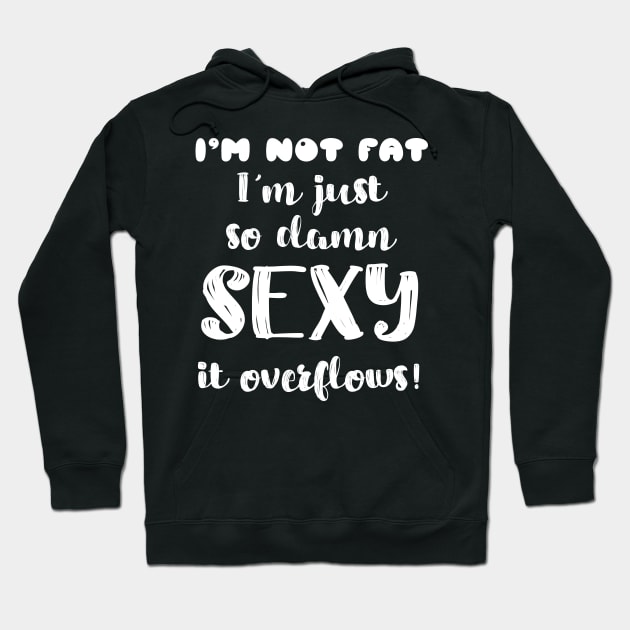 Funny Body Humor Gift Women Overweight Gift Hoodie by Tracy